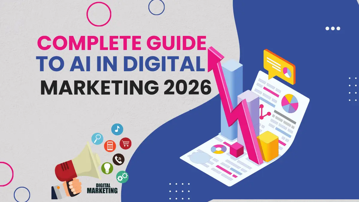 Complete Guide To AI In Digital Marketing In 2026